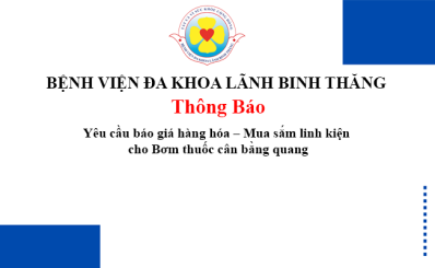 Thông báo Yêu cầu báo giá hàng hóa – Mua sắm linh kiện cho Bơm thuốc cân bằng quang